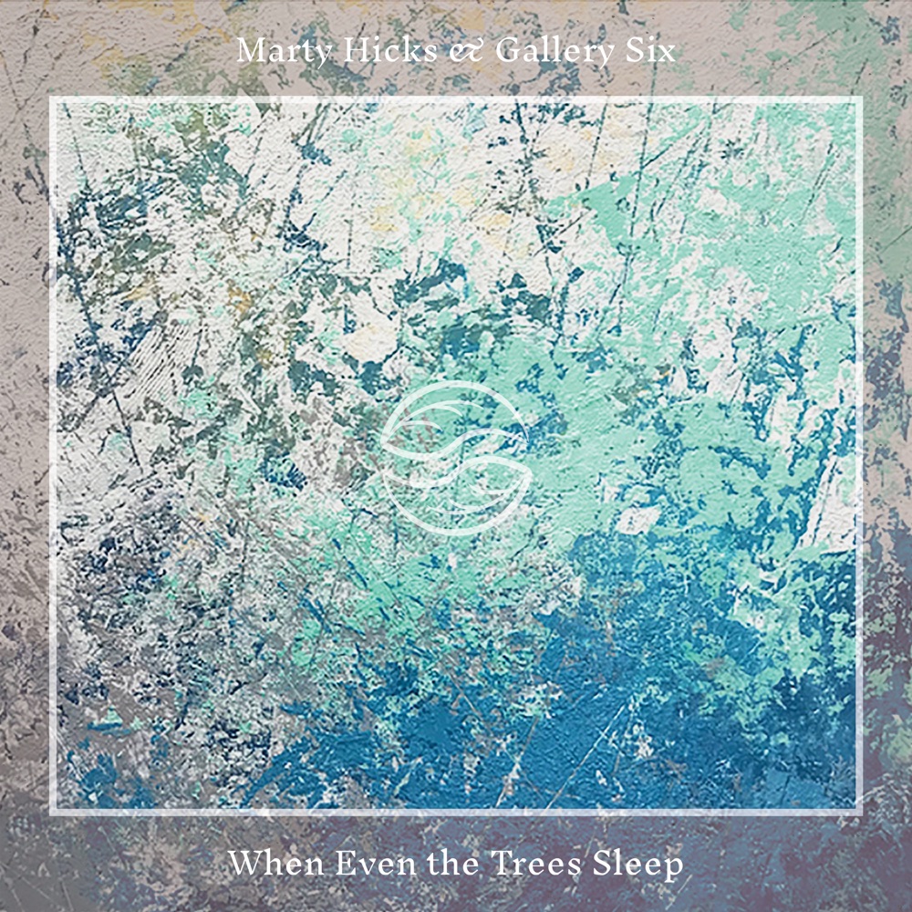 Обложка альбома «When Even the Trees Sleep - Single» — Marty Hicks & Gallery Six