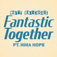 Fantastic Together (feat. Nina Hope) - Single - Matt Raichous