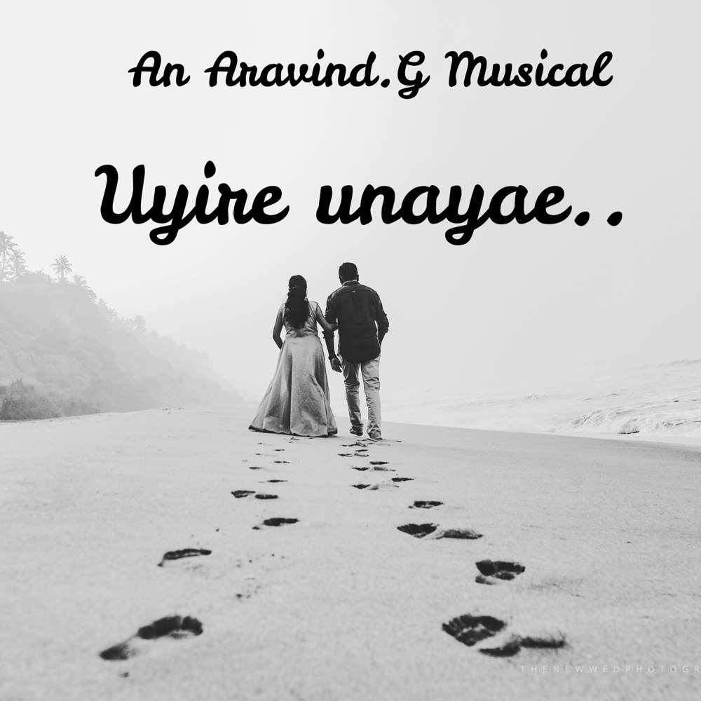 Обложка альбома «Uyire Unnayae (feat. Yadu Krishnan & Padmaja Sreenivasan) - Single» — Aravind.G