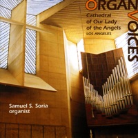 Organ Voices: Cathedral of Our Lady of the Angels - Samuel Soria