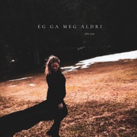 Eg ga meg aldri