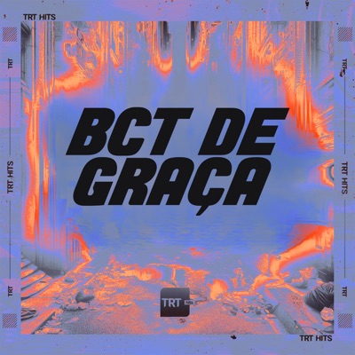 BCT DE GRAÇA (feat. DJ BM PROD) - Single