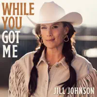 While you got me — Jill Johnson