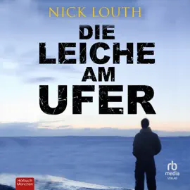 Die Leiche am Ufer : DCI Craig Gillard Buch 2 (Der DCI Gillard Britischer Krimireihe)