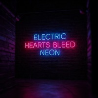 Electric Hearts Bleed Neon - Single - I AM MUZIK