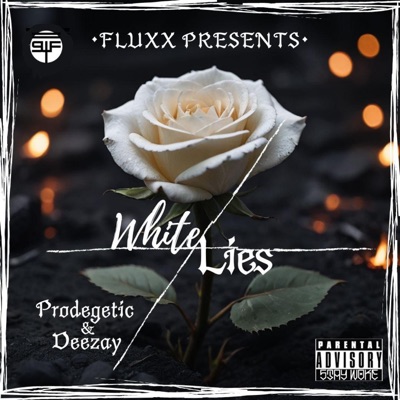 White Lies (feat. Deezay & Prod By Fluxx The Archit3ct) - Single
