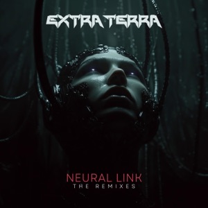 Neural Link (The Remixes) - EP