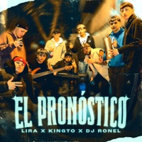 El Pronóstico - Single - Lira, KINGTO & Dj Ronel