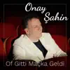 Of Gitti Maçka Geldi