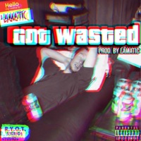 Got Wasted - Single - LaMatic