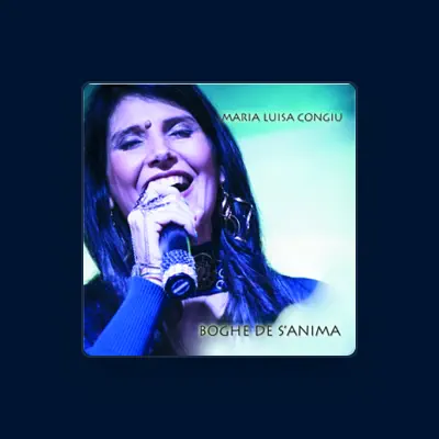 Listen to Maria Luisa Congiu, watch music videos, read bio, see tour dates & more!