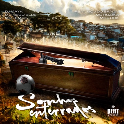 Sonhos Enterrados (feat. Mc Ruzika, MC J do santa & Mc Luck) - Single