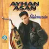 Ayhan Asan - Gel Bana Doğru