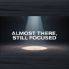 L.I.M - Almost There, Still Focused artwork