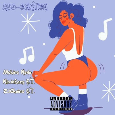 ASS-OCIATION (feat. MCHINA NODE, NinjaRacy E.T. & ZJ CHAINS E.T.) - Single