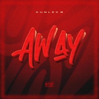 AWAY - Single - Kunlex B