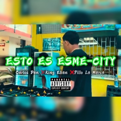 Esto Es Esme City (feat. Carlos Dan & Pillo La Marca) - Single