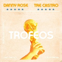 TROFEOS - Single - Danny Rose & Tre Castro