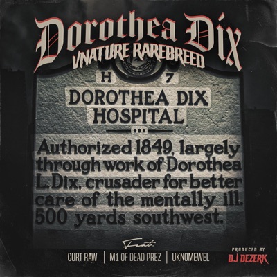 Dorothea Dix (feat. Curt Raw, M-1 of Dead Prez & Uknomewel) - Single