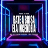 Bate a Brisa Ela Incendeia - Single