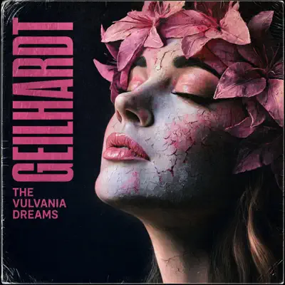 Listen to THE VULVANIA DREAMS by GEILHARDT