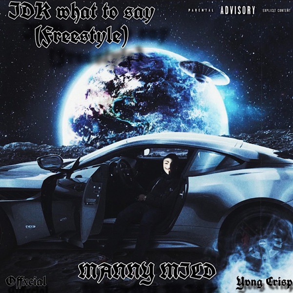 IDK WHAT TO SAY (feat. Manny Mild) [FREESTYLE]