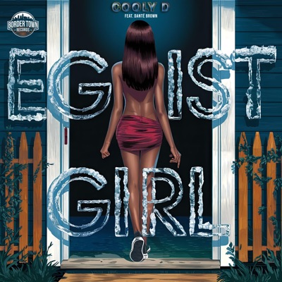 Egoist Girl (feat. Danté Brown) - Single