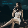 Tell Me When - Jess Tailor new Single