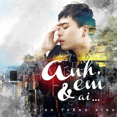 Anh, Em Và Ai