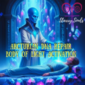 Arcturian DNA repair. Body of light activation