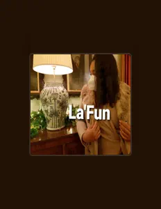 收听 La'Fun、观看音乐视频、阅读小传、查看巡演日期等 ！
