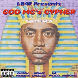 God MC's Cypher (Nas) (feat. Chuch Manana, Henny Onassis & LA Wood) Marckel