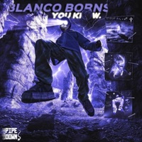 You Know (feat. Pxrty With Ekko) [Freestyle] - Single - Blanco Borns