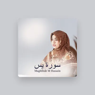 Listen to Maghfirah M Hussein, watch music videos, read bio, see tour dates & more!