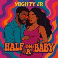Half On A Baby - Single - Mighty J.R.