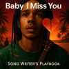 Song Writer's Playbook - Baby I Miss You artwork