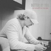 Better By You (feat. Kiki Rowe) - Single - Perry Michaels