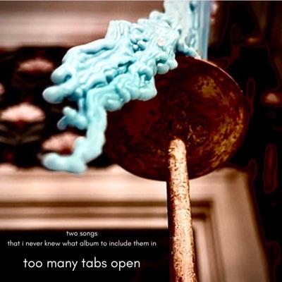 too many tabs open - Single