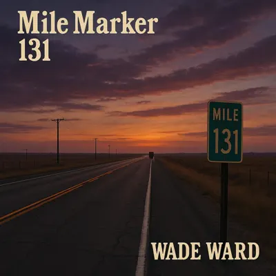 Listen to Mile Marker 131 by Wade Ward Music