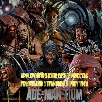 ADE-MAN-TIUM (feat. Applewh8te, Khid Ca$h, Price Tag, YBB Melanin & Iyah Badd) - Single