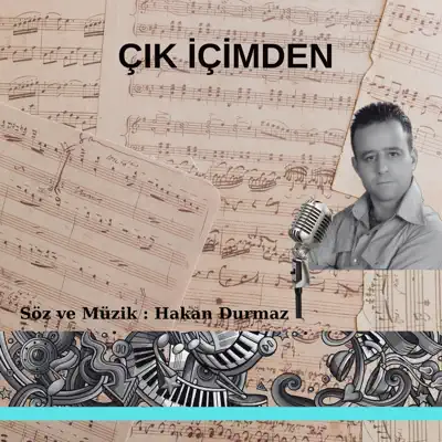 Listen to ÇIK İÇİMDEN - Single by Hakan Durmaz-Haksev