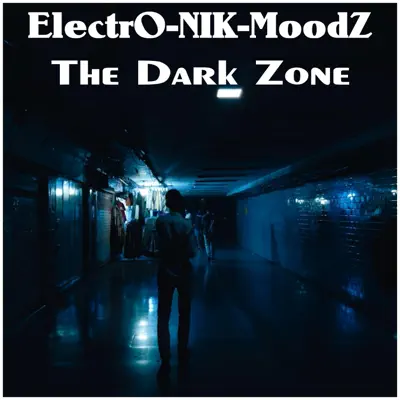 Listen to The Dark Zone by ElectrO-NIK-MoodZ
