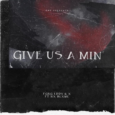 Give us a min (feat. NX blame) - Single