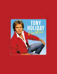 Tony Holiday dinle, müzik videolarını izle, biyografisini oku, tur tarihlerini ve daha fazlasını gör!