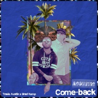 Come-Back (Acoustic) - Travie Austin & Brad Kemp