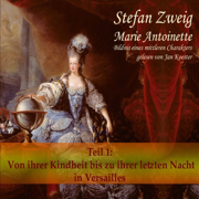 Marie Antoinette (Teil 1): Von ihrer Kindheit bis zu ihrer letzten Nacht in Versailles