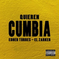 Quieren Cumbia (feat. Zarker) - Single - Edher Torres