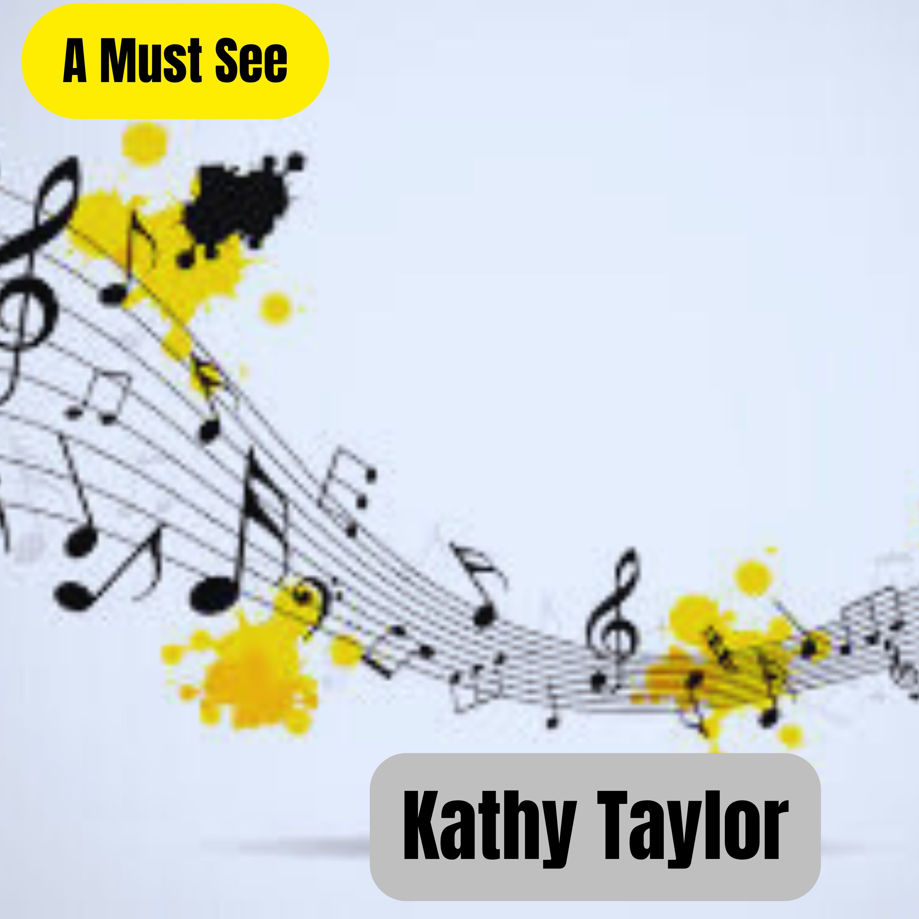 Kathy Taylor - A Must See!!