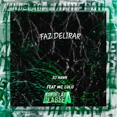 Faz Delirar (feat. MC LULU) - Single