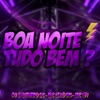 Boa noite, Tudo Bem ? (feat. MC Celo BK & MC W1) - Single